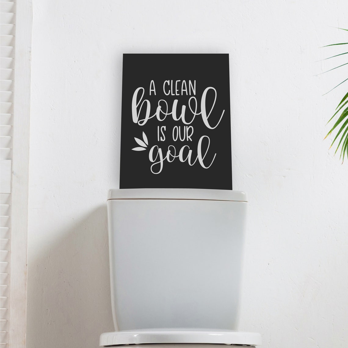 A Clean Bowl Is Our Goal Funny Bathroom Humor Quote Sign Poster - Image 3