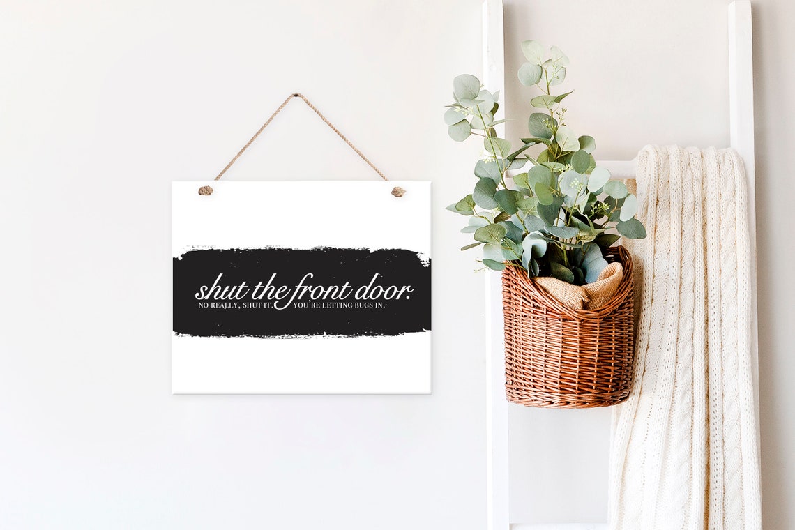 Shut the Front Door Funny Entryway You're Letting Bugs In Sign Poster - Image 2