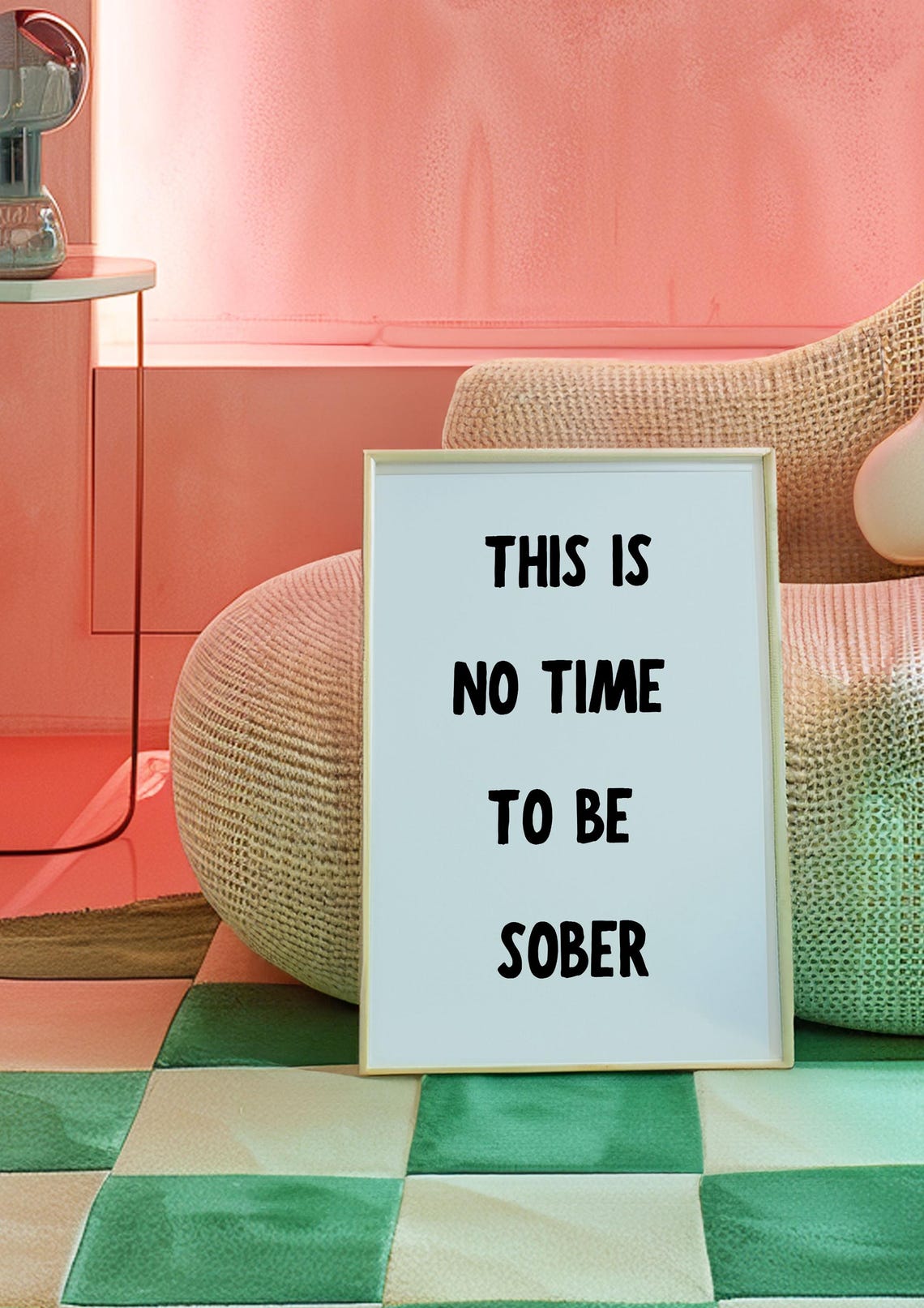 This Is No Time To Be Sober Funny Quote Typography Bar Print - Image 2