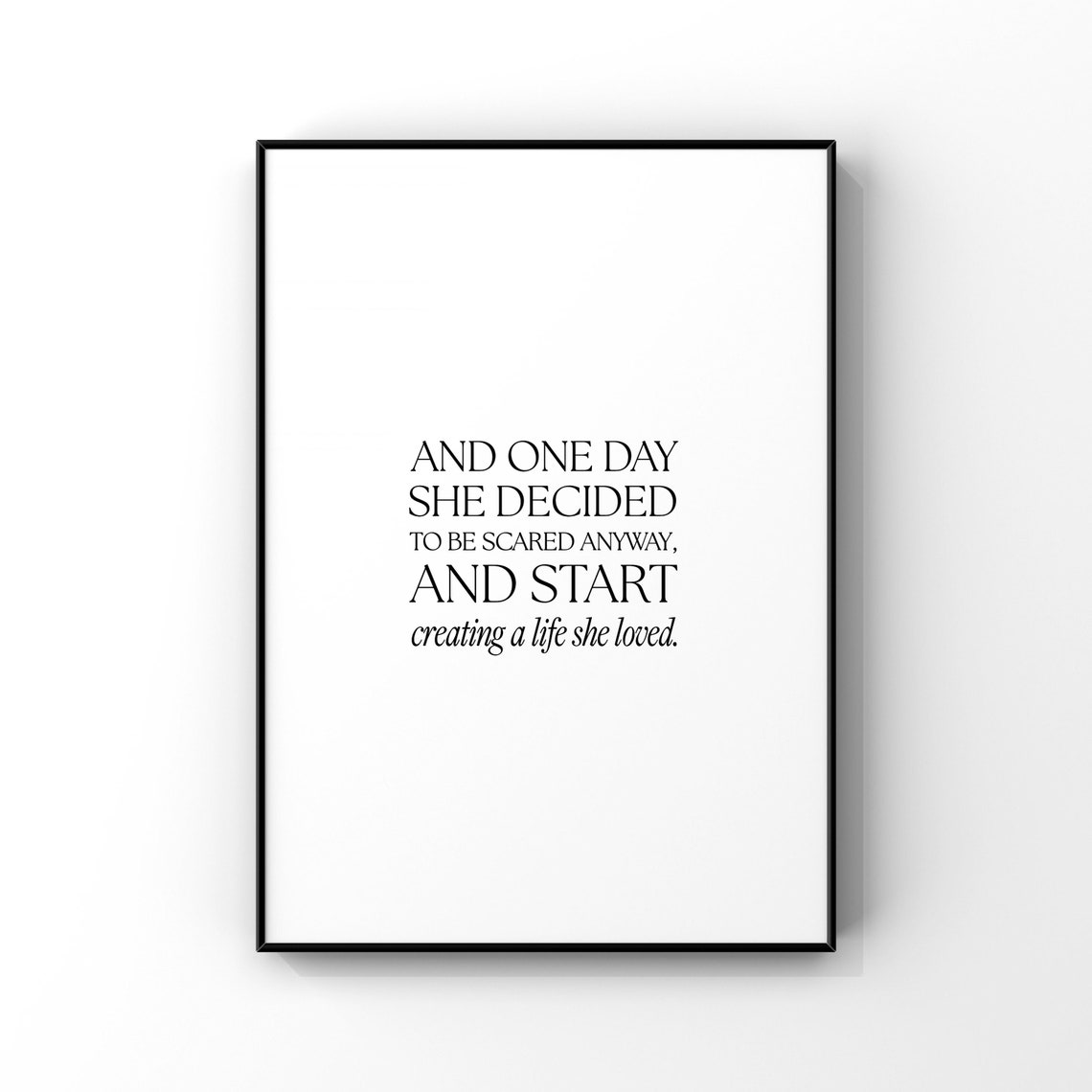 And One Day She Decided Inspirational Courage Quote Decor Poster