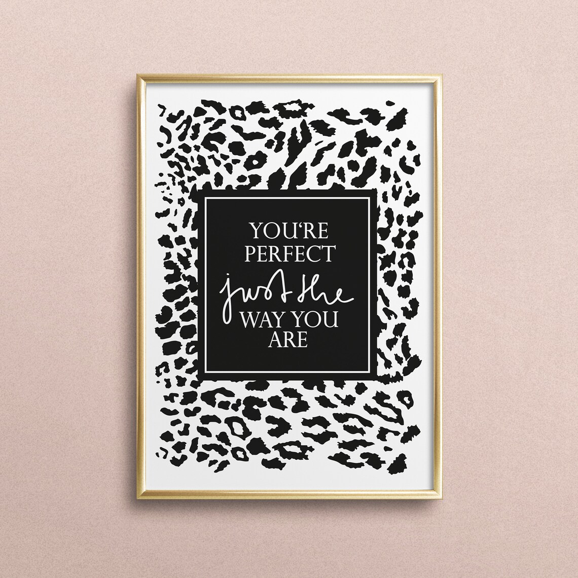 You're Perfect Just the Way You Are Leopard Animal Wall Poster
