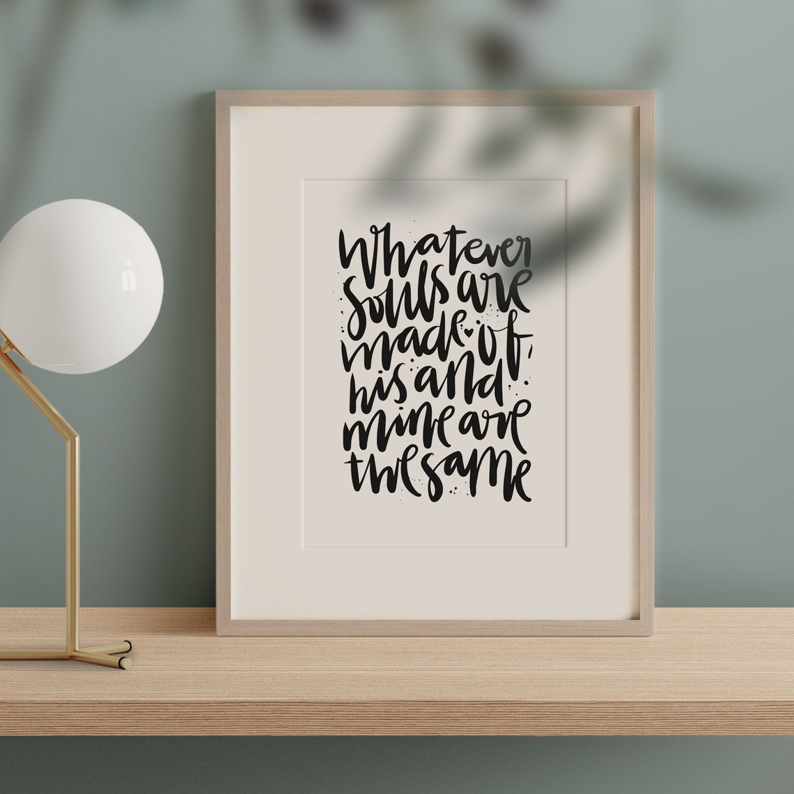 Whatever Souls Are Made Of Romantic Calligraphy Love Quote Poster - Image 3
