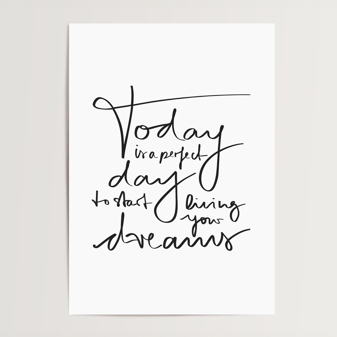 Today Is a Perfect Day to Start Living Your Dreams Quote Poster - Image 4