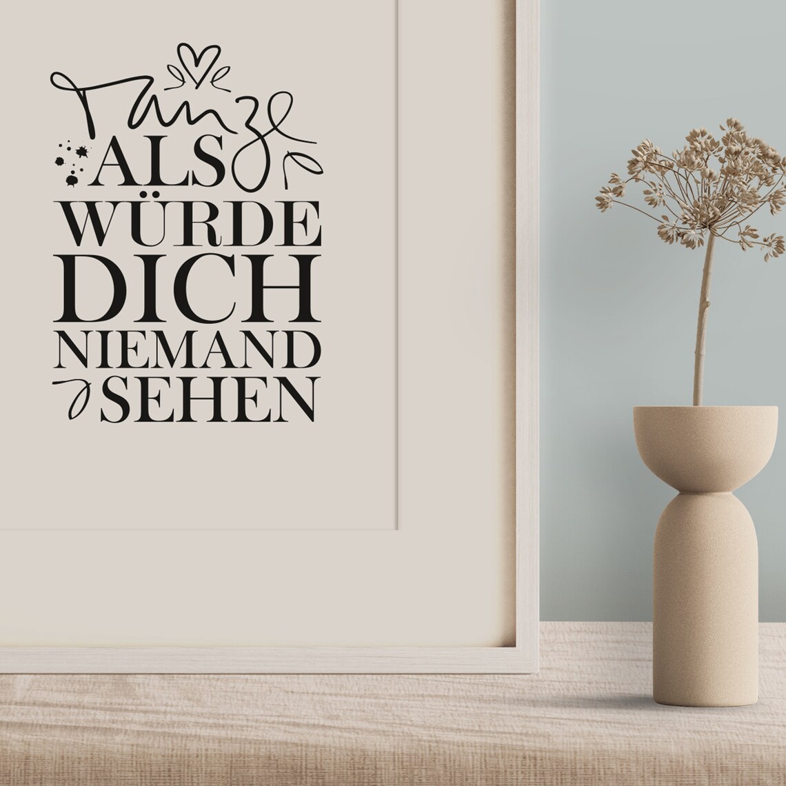 Tanze Als Würde Dich Niemand Sehen Poster Print - Image 2