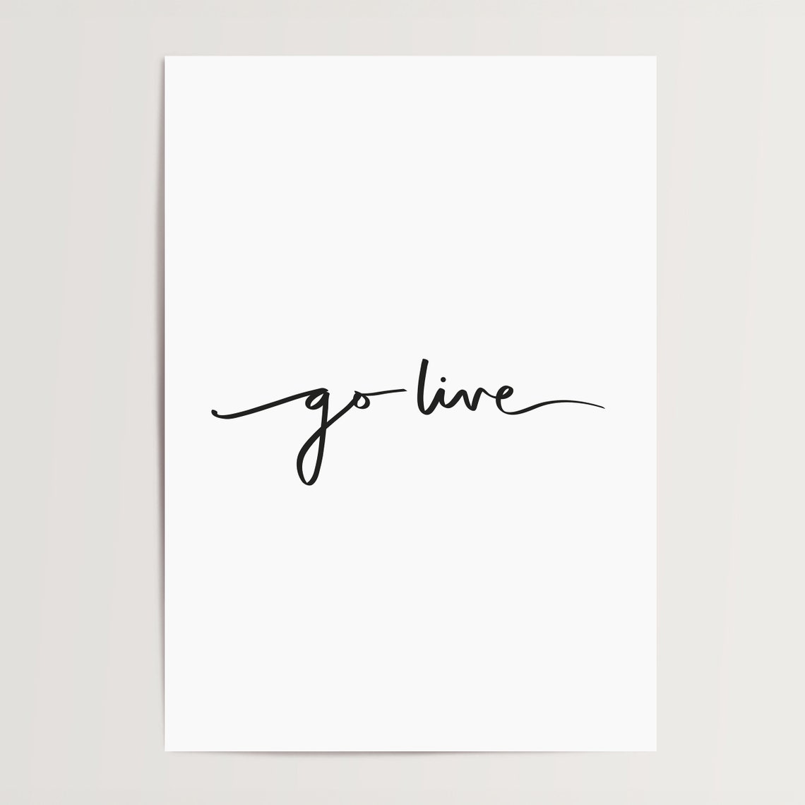 Go Live Minimalist Script Black and White Inspirational Quote Poster - Image 4