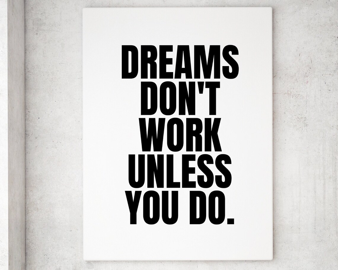 Dreams Dont Work Unless You Do Bold Black White Motivational Quote Poster
