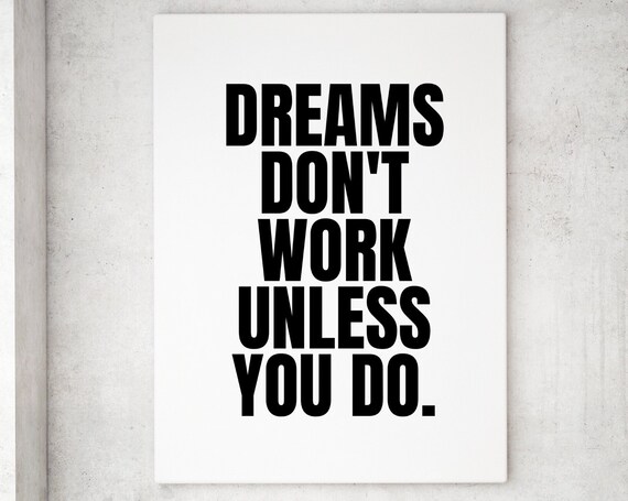 Dreams Dont Work Unless You Do Bold Black White Motivational Quote Poster