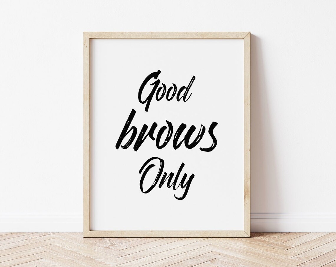 Eyebrow Quotes Poster, Good Brows Only Decor