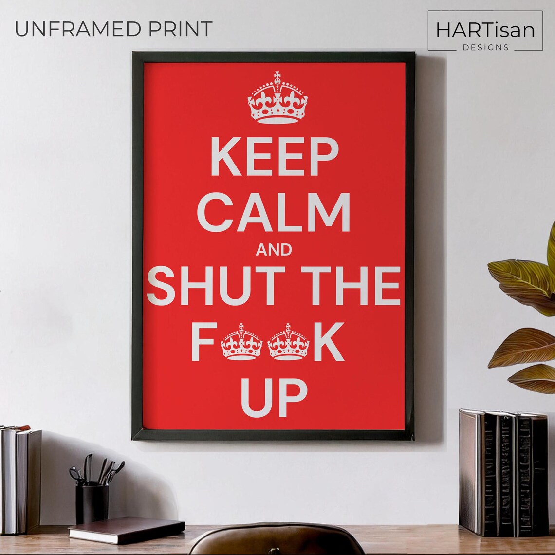 Keep Calm And Shut The F Up Red Crown Funny Parody Quote Poster
