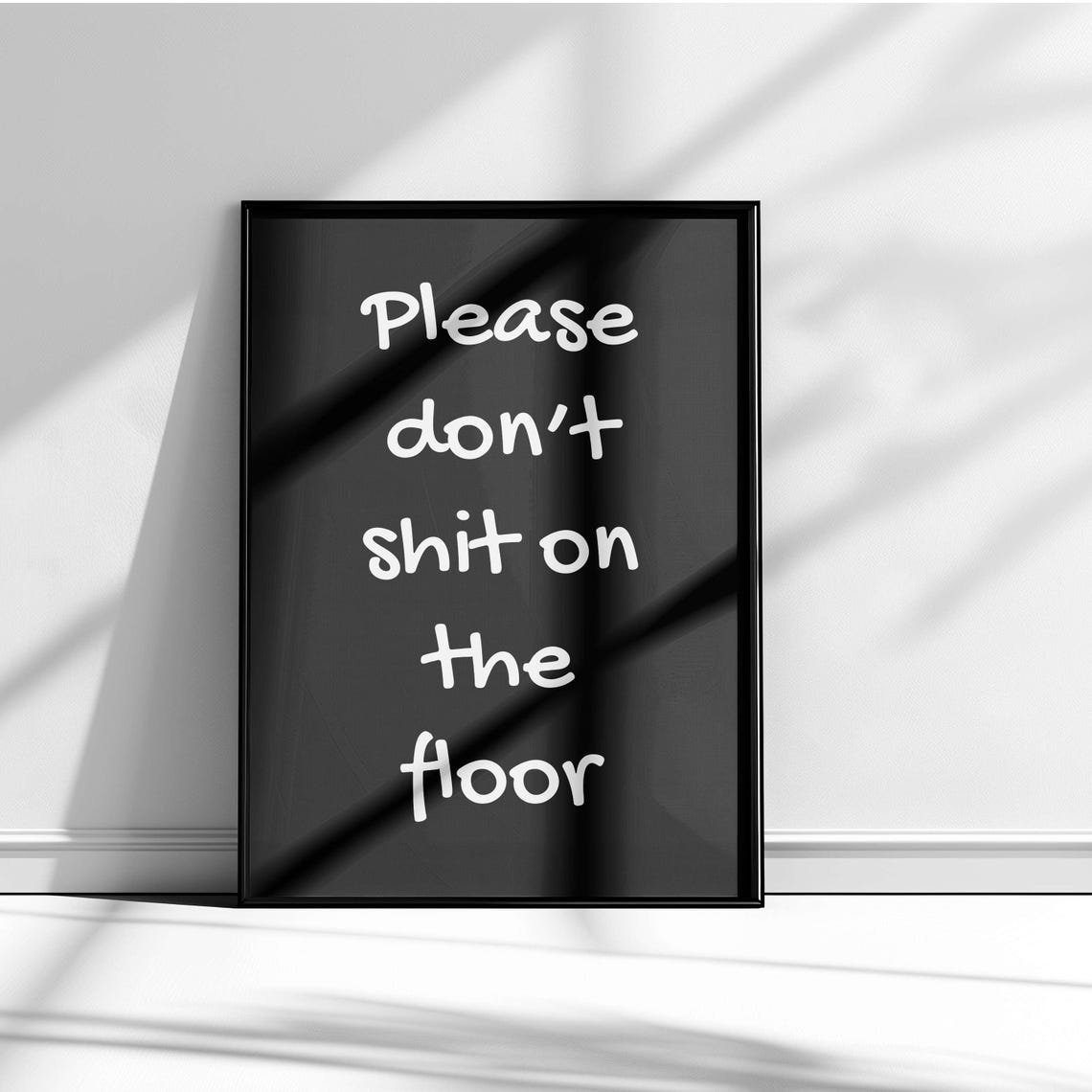 Please Dont Shit On The Floor Sage Simple Funny Quote Poster - Image 5