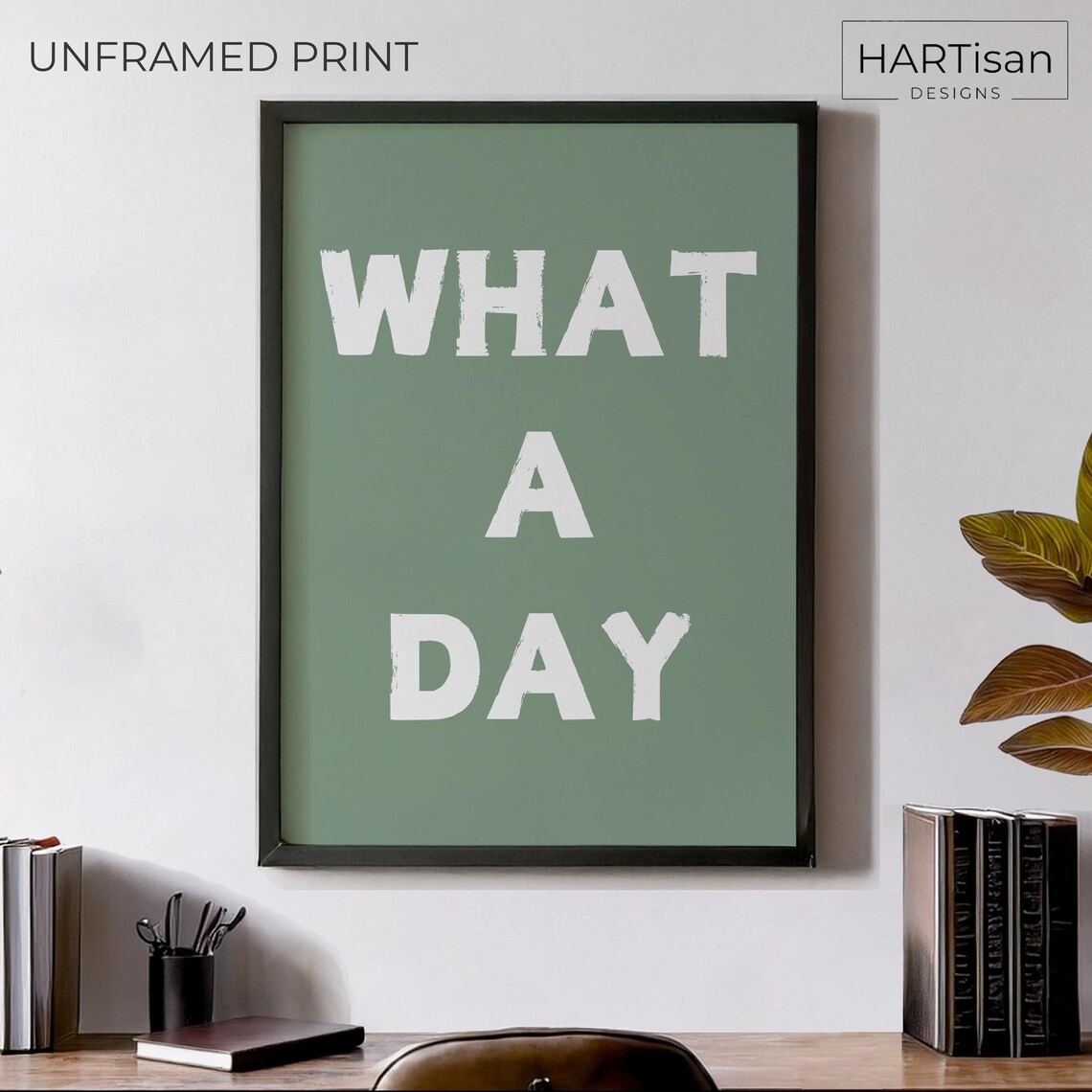 What a Day Sarcastic Sage Green Minimalist Typography Quote Poster