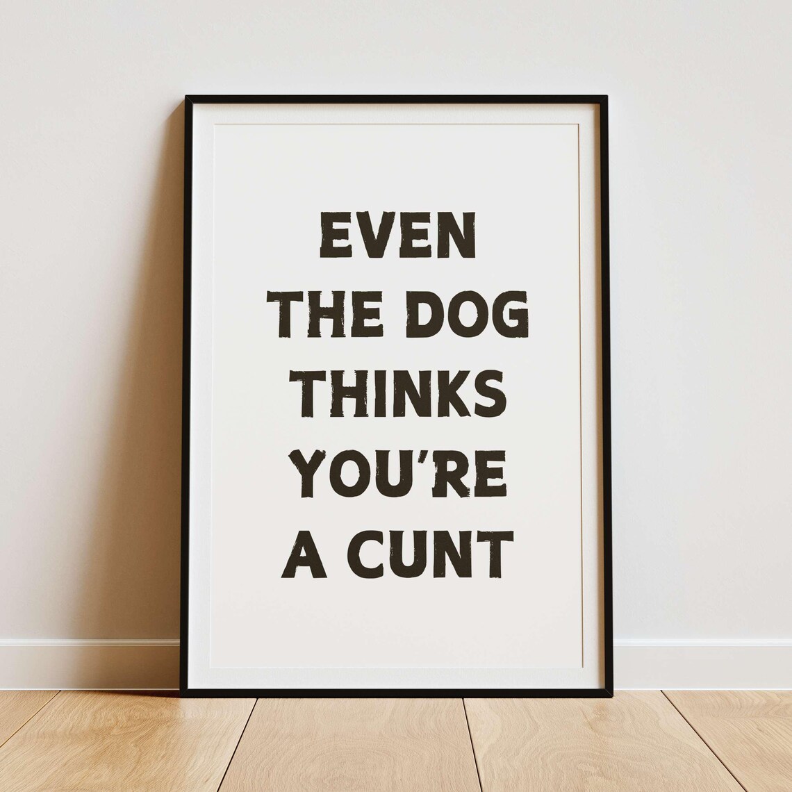 Even the Dog Thinks You Are a Cunt Red on Pink Cheeky Funny Poster - Image 2