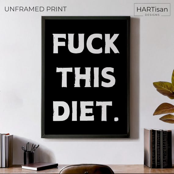 Fuck This Diet Unframed Or Funny Poster Print Humorous Home Decor Wall Art Gift Idea