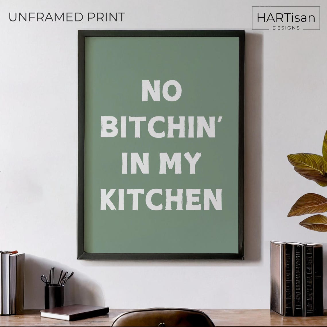 No Bitchin in My Kitchen Funny Sage Green Distressed Typography Poster