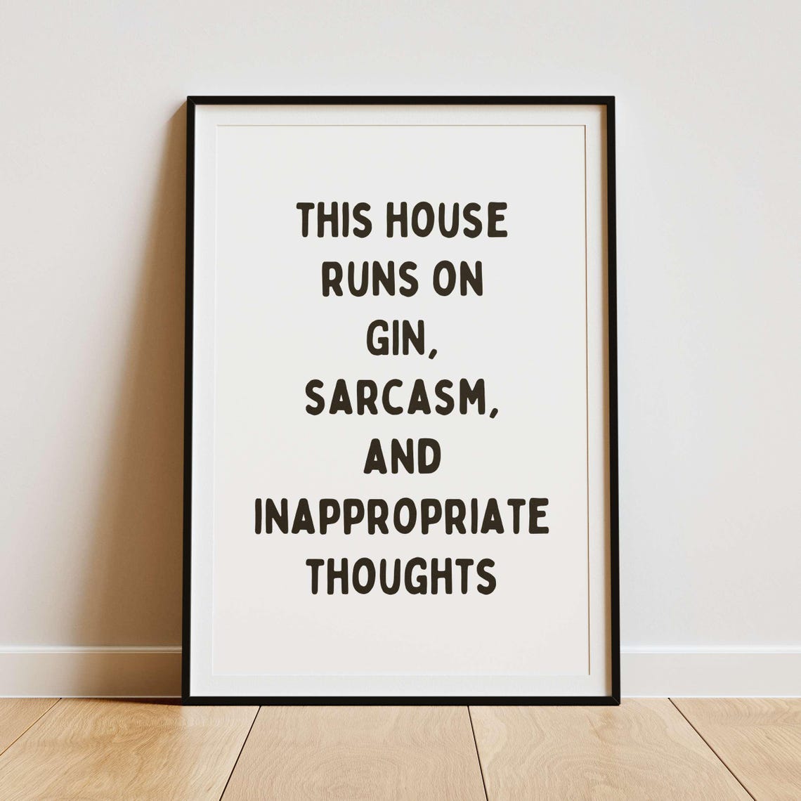 This House Runs on Gin Sarcasm Inappropriate Thoughts Poster - Image 2