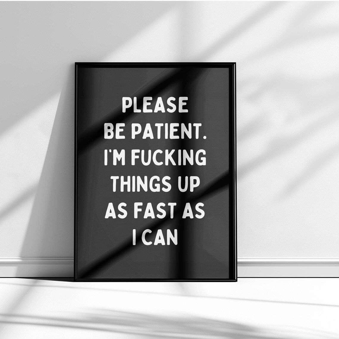 Please Be Patient Im Fucking Things Up Sage Funny Quote Poster - Image 4