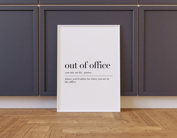 Out Of Office Poster Out Of Office Definition Print Office Wall Art Funny Office Decor Dictionary Art Out Of Office Quote Print