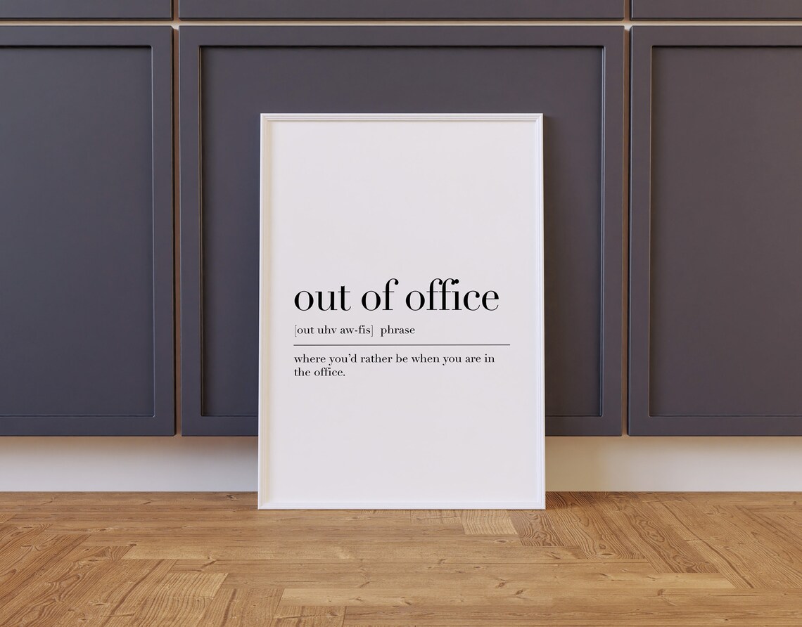 Out Of Office Poster Out Of Office Definition Print Office Wall Art Funny Office Decor Dictionary Art Out Of Office Quote Print