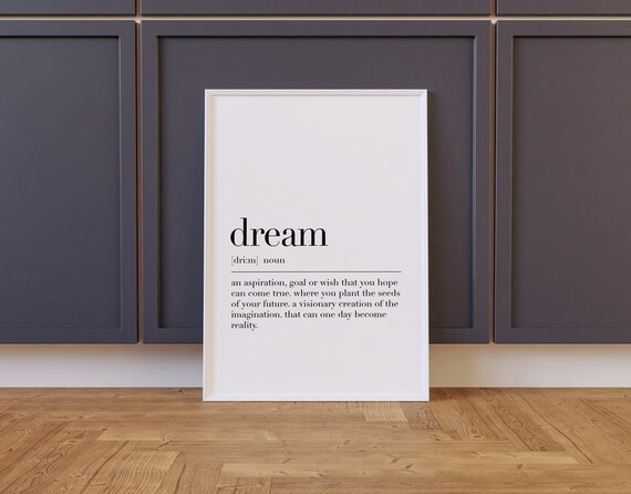 Dream Dream Print Dream Poster Dream Definition Dream Sign Dream Wall Decor Dream Quote Dream Wall Art Dream Gift