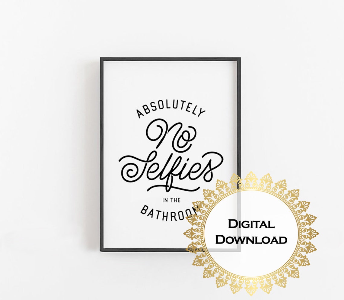 Absolutely No Selfies in the Bathroom Funny Script Quote Print - Image 4