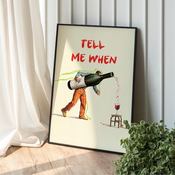 Tell Me When Funny Wine Pouring Giant Bottle Retro Bar Cart Poster