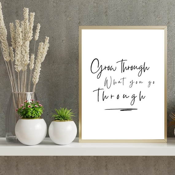 Grow Through What You Go Through Hand Lettered Script Quote Poster