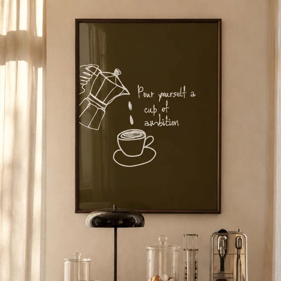 Pour Yourself A Cup Of Ambition Coffee Quote Print Funny Typography Kitchen Poster Hand Drawn Minimalist Khaki Bar Wall Art