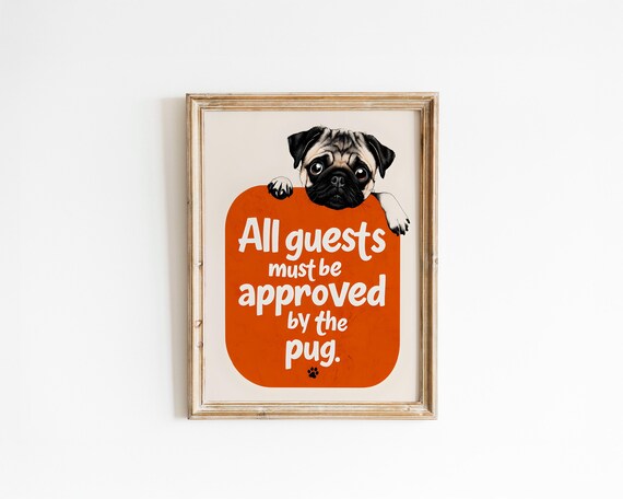 Funny Pug Wall Art All Guests Must Be Approved By The Dog Lover Pet Decor For Moms Dad Puppy