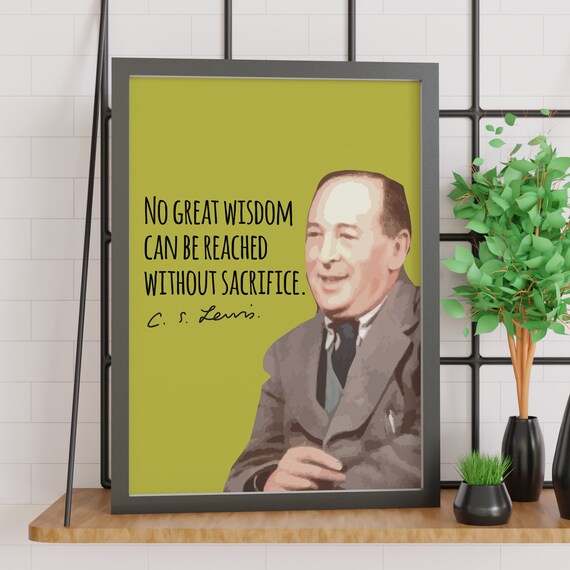 C S Lewis No Great Wisdom Without Sacrifice Quote Portrait Olive Poster