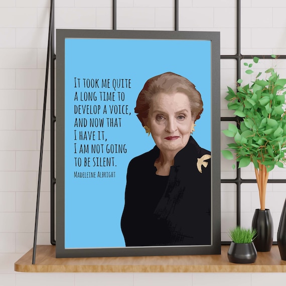Madeleine Albright I Am Not Going to Be Silent Quote Portrait Wall Poster