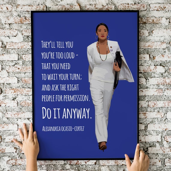 Do It Anyway, Alexandria Ocasio-Cortez Quote Poster