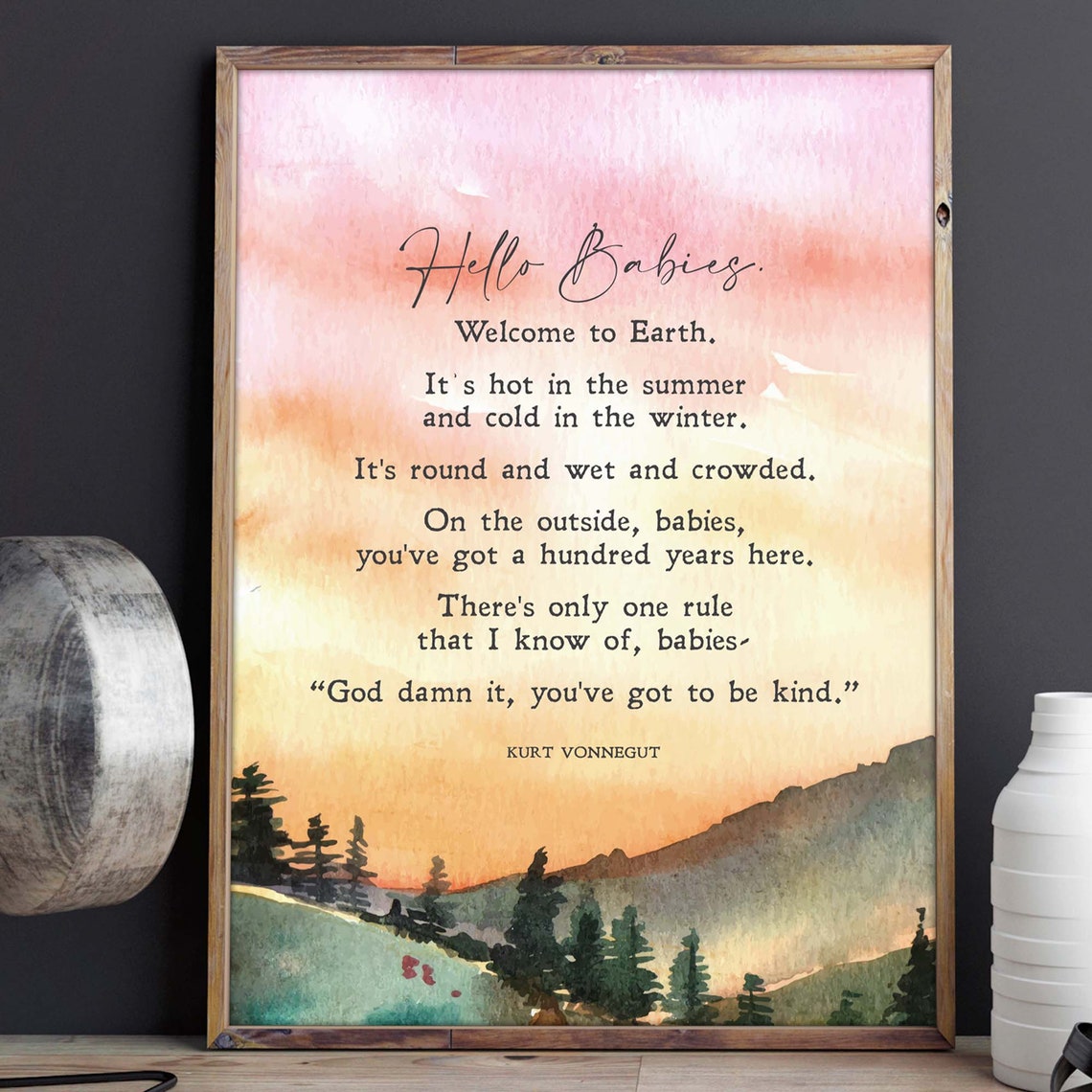 Kurt Vonnegut Hello Babies Welcome To Earth Be Kind Quote Poster