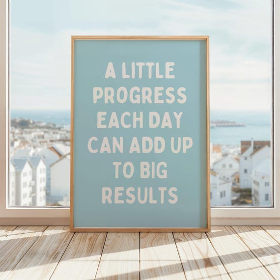 A Little Progress Each Day Can Add Up To Big Results Poster Motivational Wall Art Growth Mindset Print Mental Health Blue
