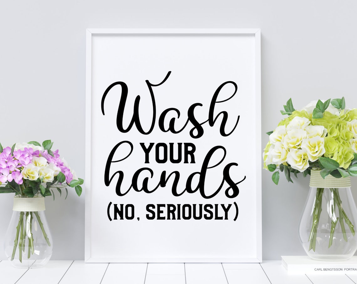 Wash Your Hands No Seriously Funny Script Bathroom Decor Poster