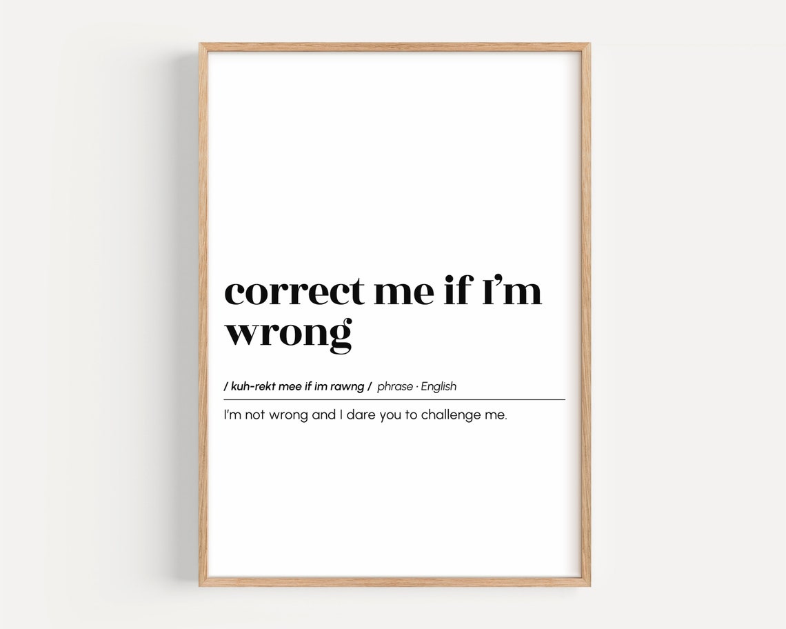 Correct Me If I'm Wrong Funny Office Quote Definition Poster