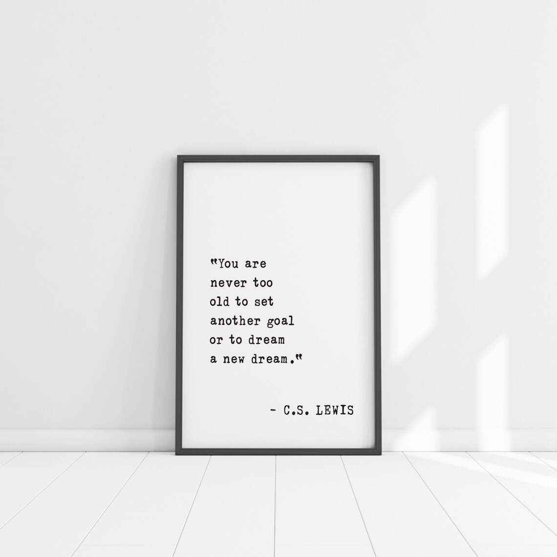 C.S. Lewis You Are Never Too Old To Set Another Goal Or Dream Poster - Image 4