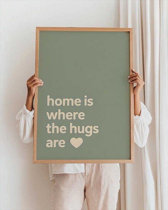 Home Is Where The Hugs Are Sage Green Typography Quote Poster