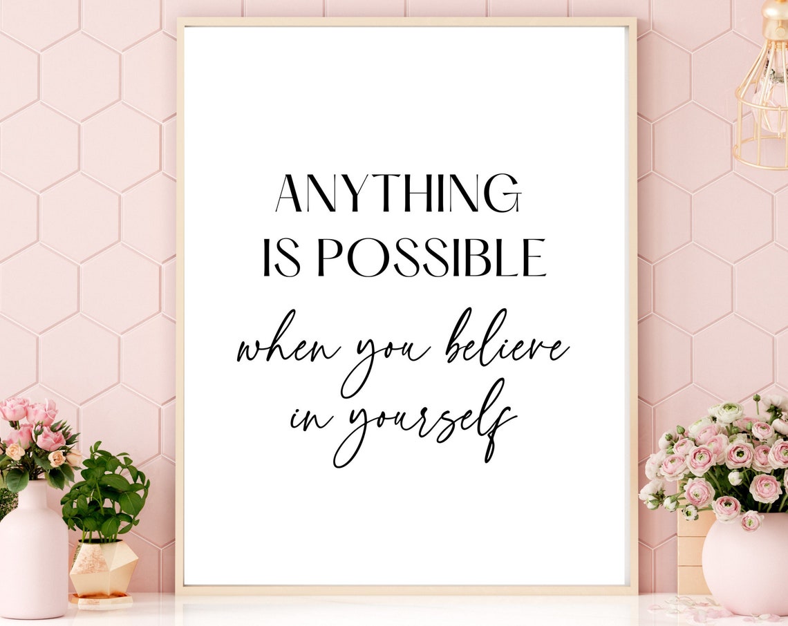 Anything Is Possible Believe In Yourself Serif Script Poster