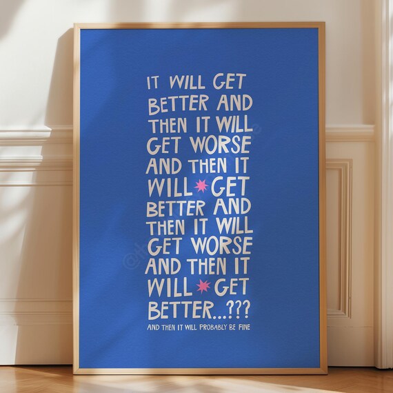 It Will Get Better Honest Funny Quote Blue Typography Wall Print