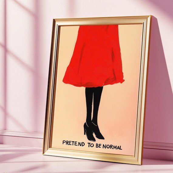 Pretend to Be Normal Red Dress Bold Feminist Fashion Art Poster