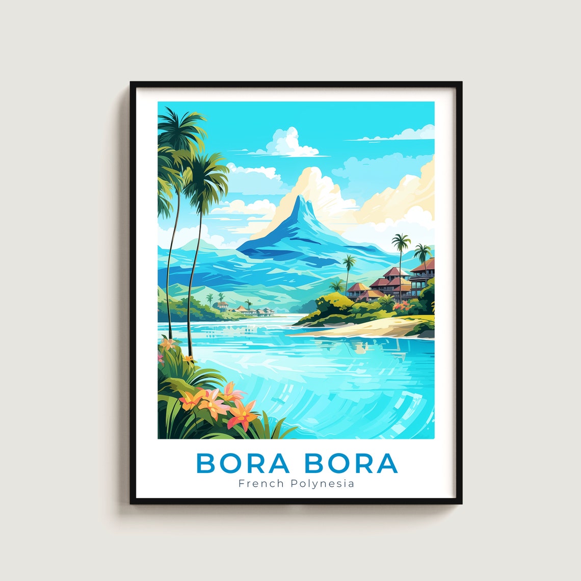 Bora Bora French Polynesia Lagoon Palms Overwater Travel Poster