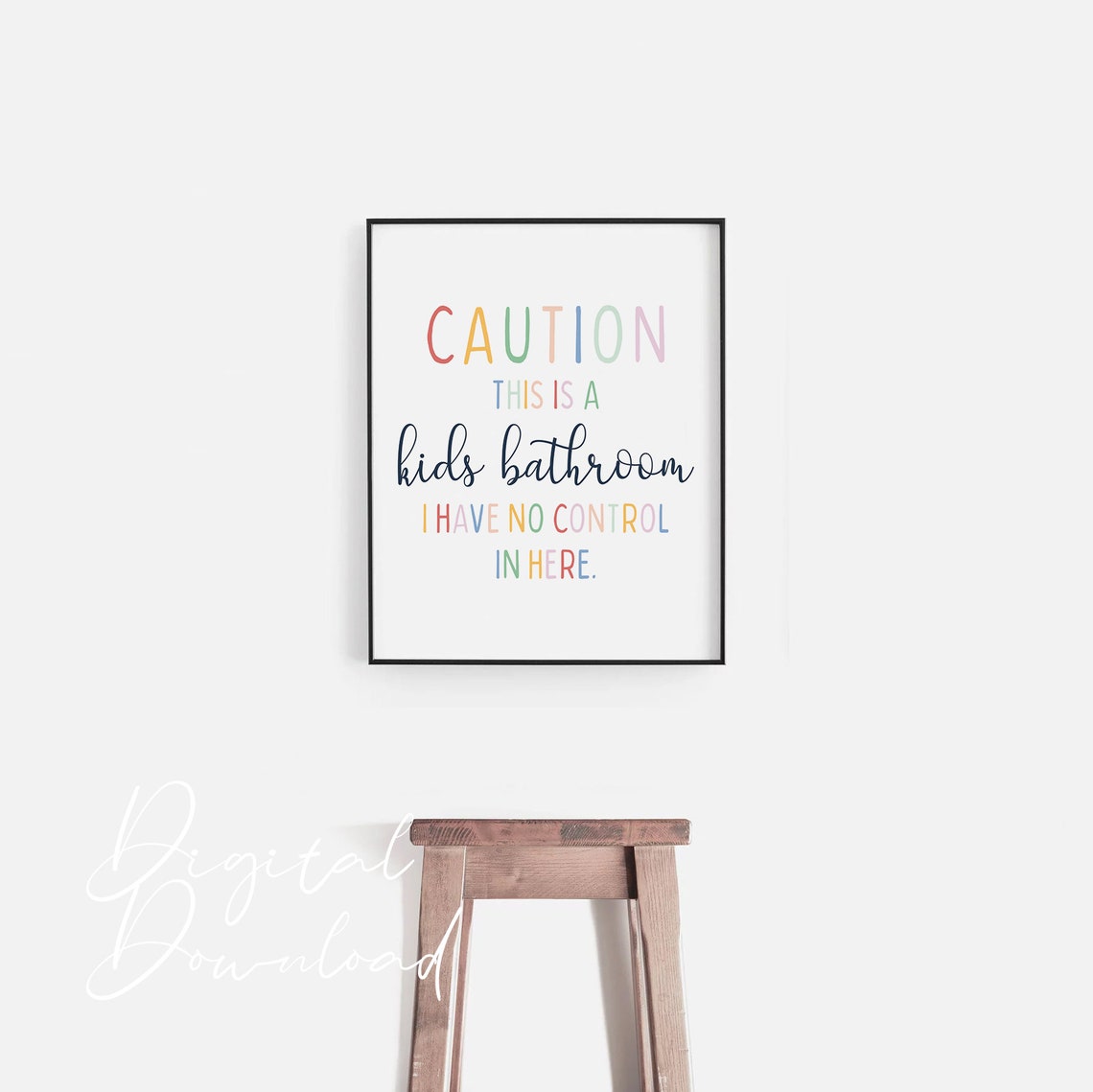Caution This Is A Kids Bathroom No Control Funny Sign Poster - Image 2