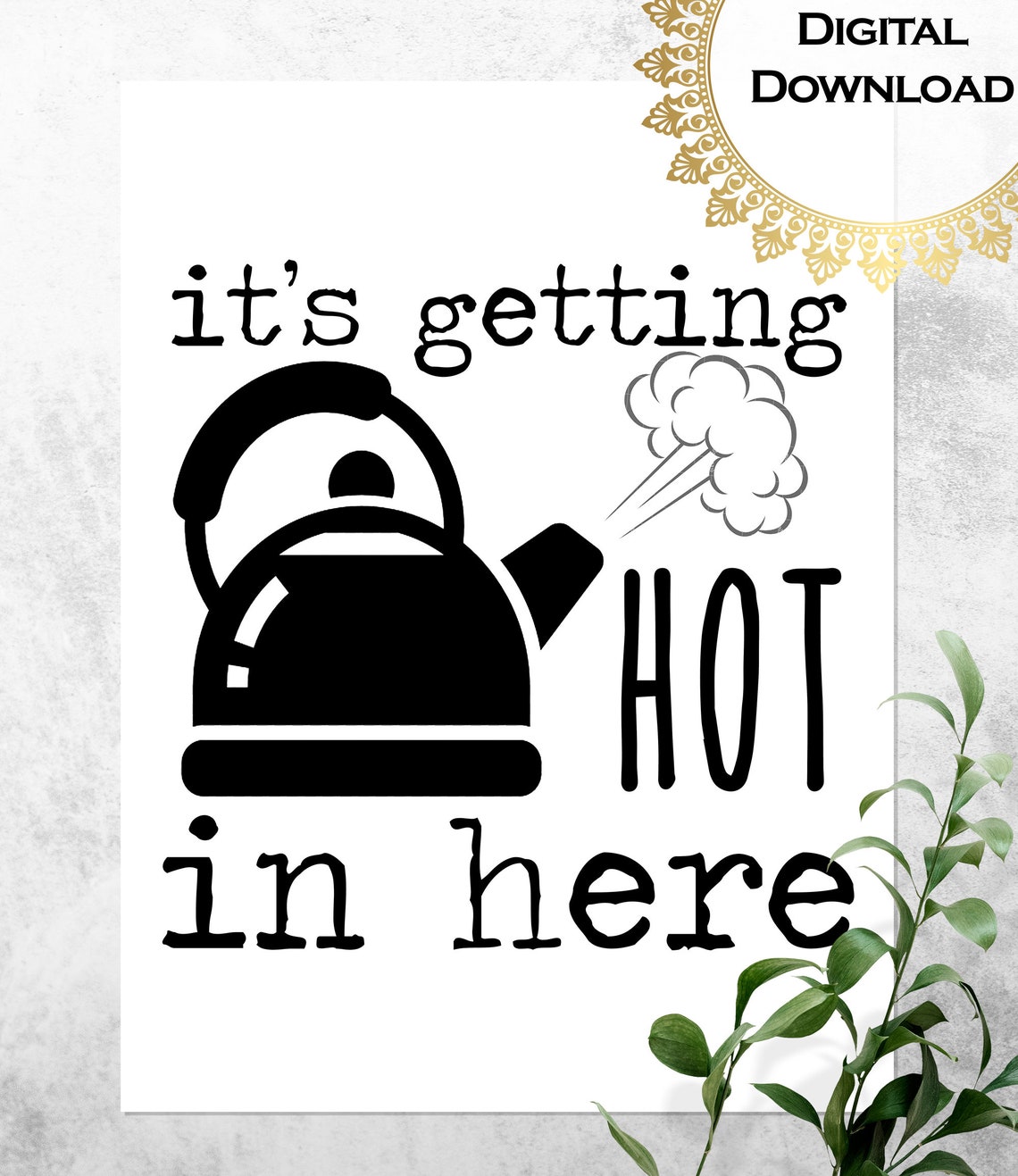 Its Getting Hot In Here Kettle Funny Baking Kitchen Quote Poster - Image 3