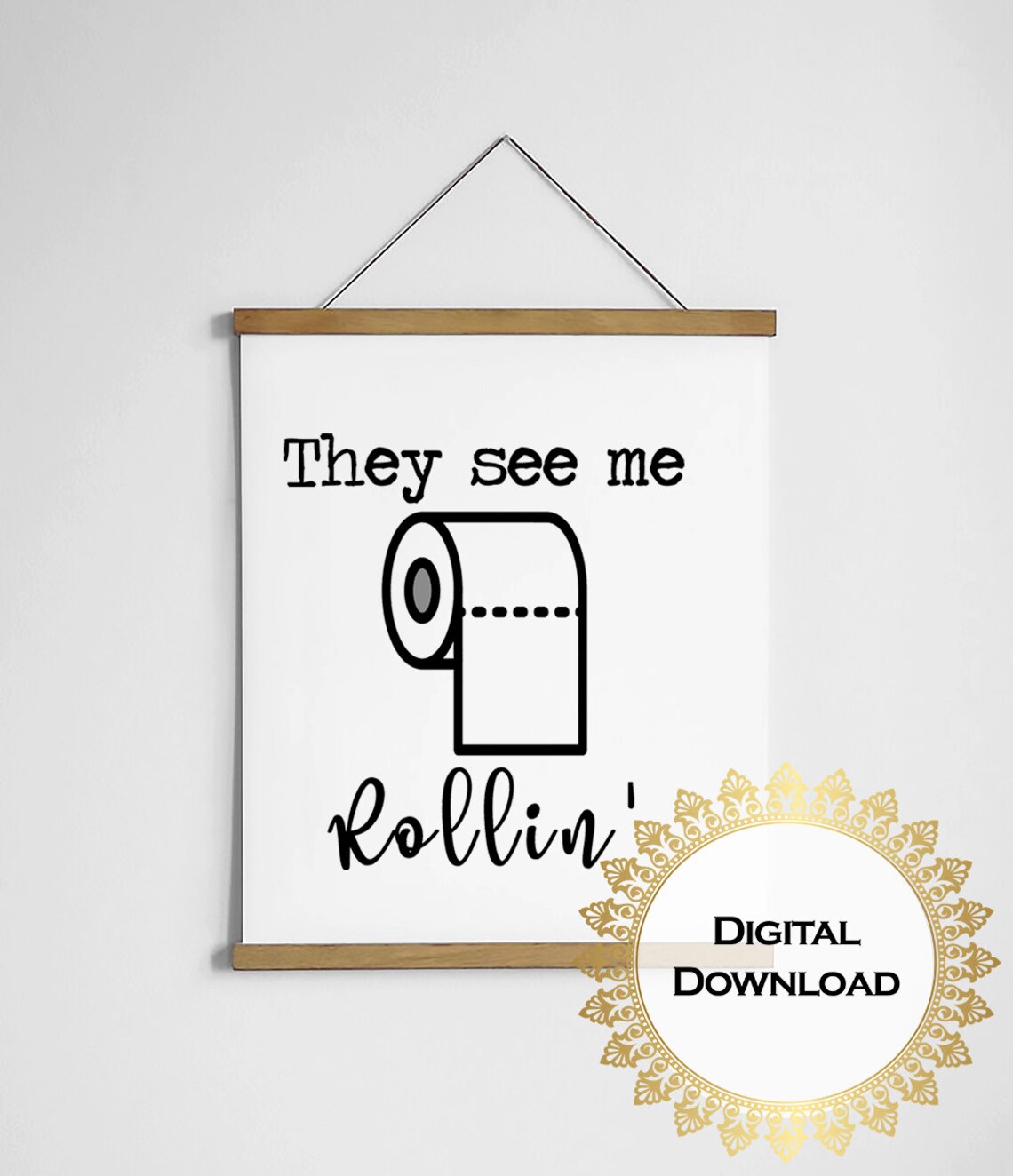They See Me Rollin Funny Bathroom Decor Art Print - Image 3