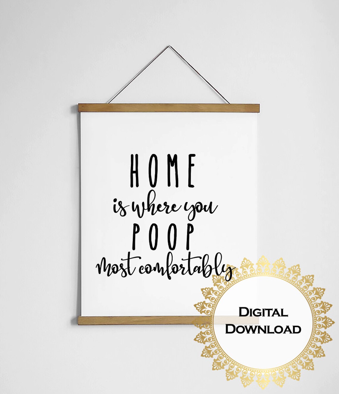 Home Is Where You Poop Most Comfortably Funny Bathroom Quote Print - Image 3