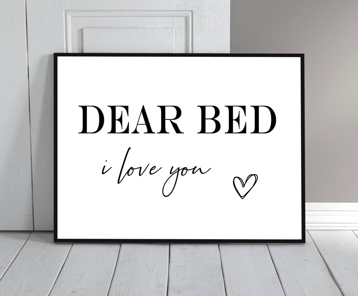Dear Bed I Love You Funny Bedroom Monochrome Typography Poster