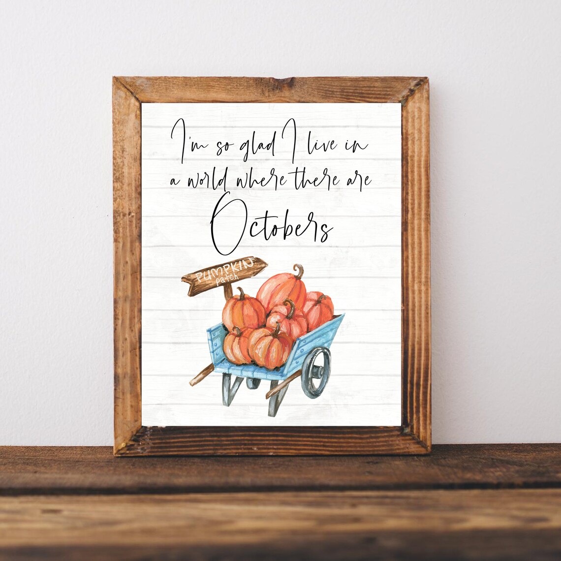 I'm So Glad I Live in a World of Octobers Art Print