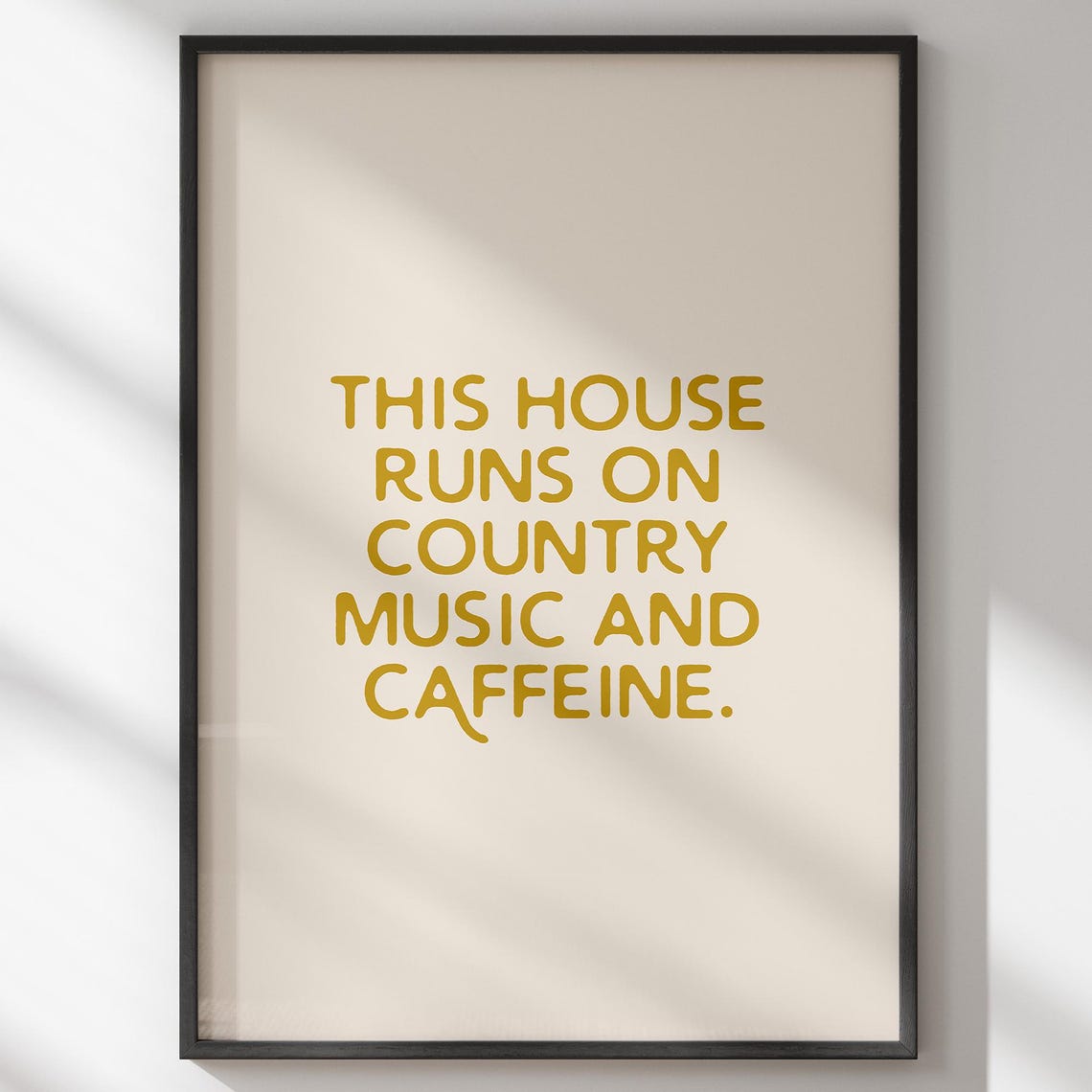 This House Runs On Country Music And Caffeine Funny Quote Poster