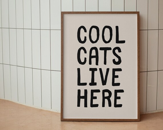 Cool Cats Live Here Art Print Funny Neutral Cat Poster Apartment Living Room Wall Decor Lover Owner Gifts