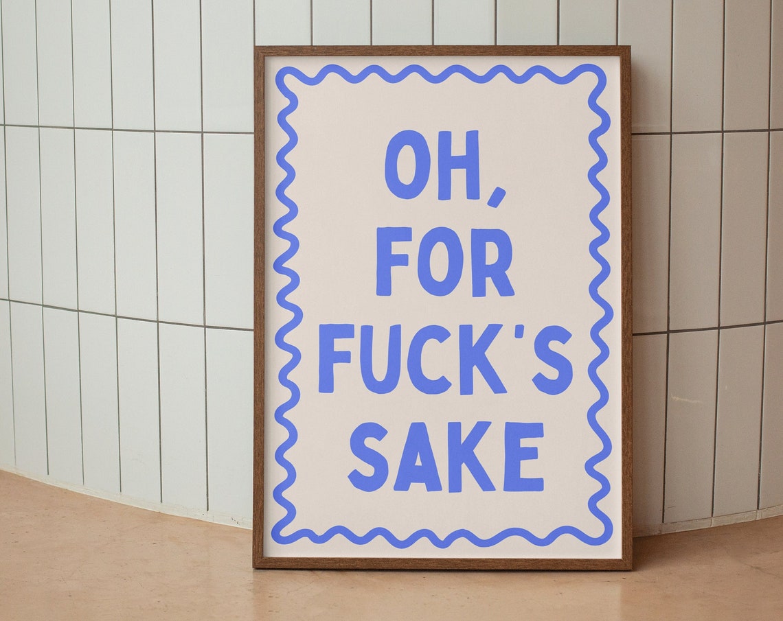 Oh For Fucks Sake Blue Sweary Quote Bold Typography Wall Art
